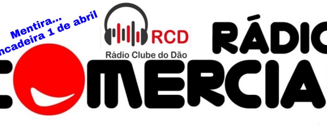 RÁDIO CLUBE DO DÃO E RÁDIO COMERCIAL – ASSINAM PROTOCOLO – MENTIRA 1 DE ABRIL